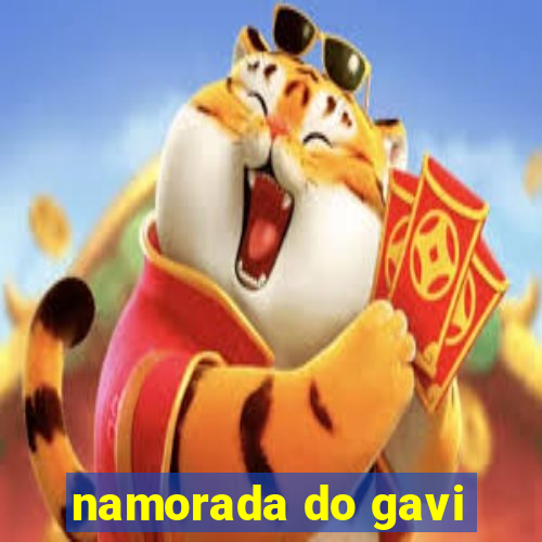 namorada do gavi